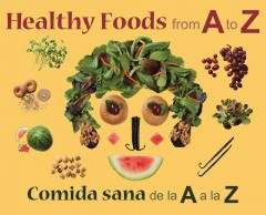 Healthy foods from A to Z = Comida sana de la A a la Z  Cover Image