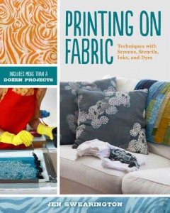 Printing on fabric : techniques with screens, stencils, inks, and dyes  Cover Image