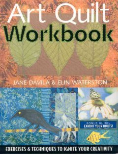 Art quilt workbook : exercises & techniques to ignite your creativity  Cover Image