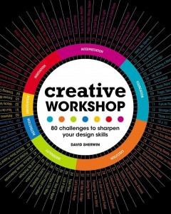 Creative workshop : 80 challenges to sharpen your design skills  Cover Image