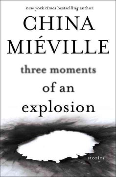 Three moments of an explosion : stories  Cover Image