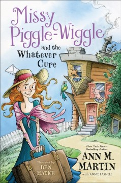 Missy Piggle-Wiggle and the whatever cure  Cover Image