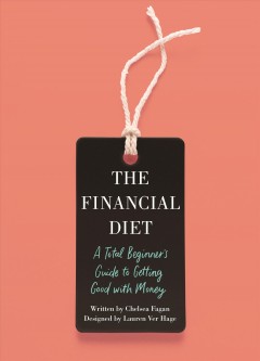 The financial diet : a total beginner's guide to getting good with money  Cover Image