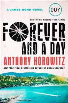 Forever and a day : a James Bond novel  Cover Image