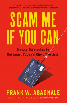 Scam me if you can : simple strategies to outsmart today's rip-off artists  Cover Image