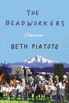 The beadworkers : stories Book cover