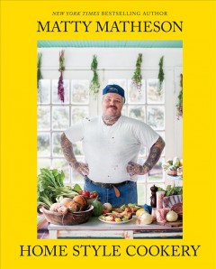 Matty Matheson: home style cookery  Cover Image