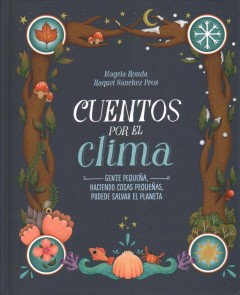 Cuentos por el clima : gente pequeña, haciendo cosas pequeñas, puede salvar el planeta  Cover Image