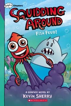 Squidding around. 1, Fish feud!  Cover Image