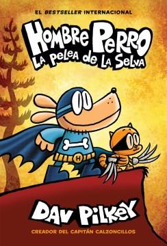Hombre Perro.  6,  La pelea de la selva  Cover Image