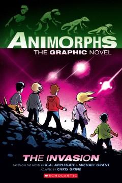 Animorphs : The graphic novel 1 The invasion Book cover