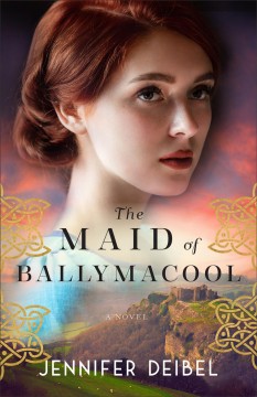The maid of Ballymacool : a novel  Cover Image
