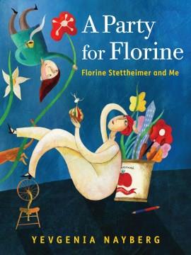 A party for Florine : Florine Stettheimer and me Book cover