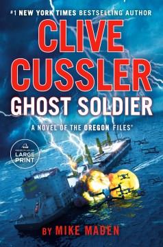 Clive Cussler ghost soldier  Cover Image