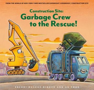 Construction site: garbage crew to the rescue! Book cover