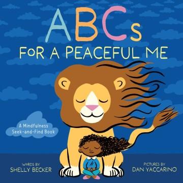 ABCs for a peaceful me : a mindfulness seek-and-find book Book cover