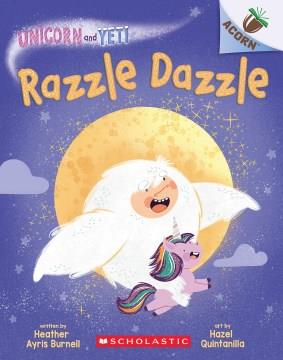 Unicorn and Yeti. Razzle dazzle Book cover