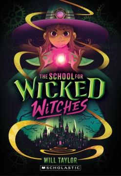 The School for Wicked Witches Book cover