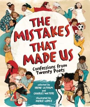 The mistakes that made us : confessions from twenty poets Book cover