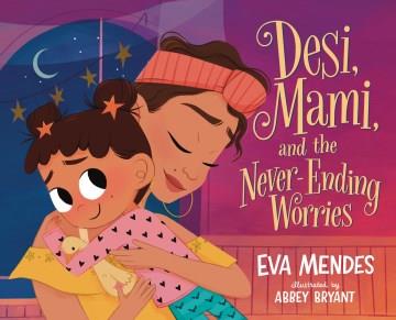 Desi, Mami, and the never-ending worries Book cover