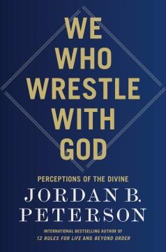 We who wrestle with God : perceptions of the divine Book cover