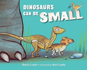 Dinosaurs can be small Book cover