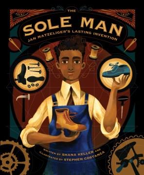 The sole man : Jan Matzeliger's lasting invention Book cover