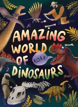 Amazing world of dinosaurs Book cover