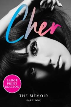 Cher : the memoir Part one Book cover