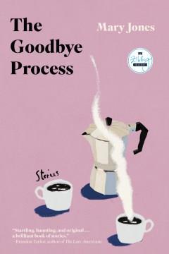 The goodbye process : stories Book cover