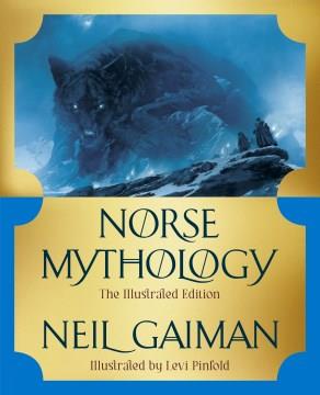 Norse mythology : the illustrated edition Book cover