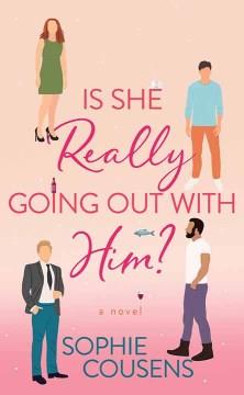 Is she really going out with him? : a novel Book cover