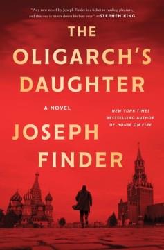 The oligarch's daughter : a novel Book cover