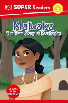 Matoaka : the true story of Pocahontas Book cover