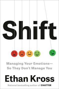 Shift : managing your emotions--so they don't manage you Book cover