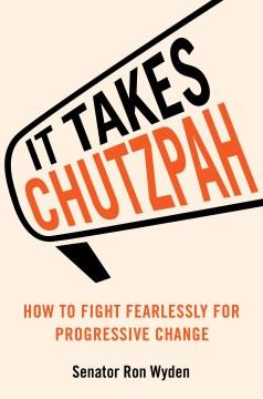 It takes chutzpah : how to fight fearlessly for progressive change Book cover