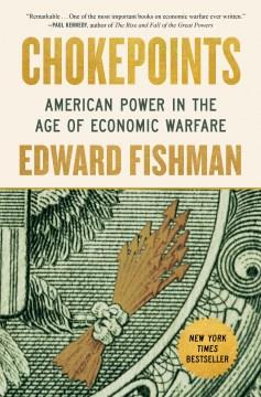 Chokepoints : American power in the age of economic warfare Book cover