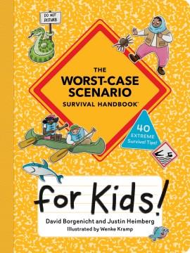 The worst-case scenario survival handbook for kids! Book cover