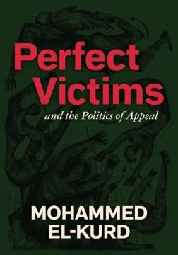 Perfect victims and the politics of appeal Book cover