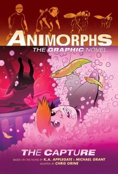 Animorphs : the graphic novel 6 The capture Book cover