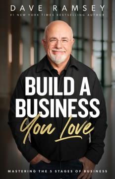 Build a business you love : mastering the 5 stages of business Book cover