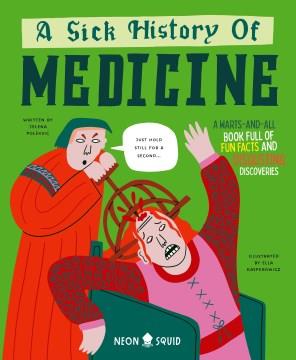A sick history of medicine Book cover