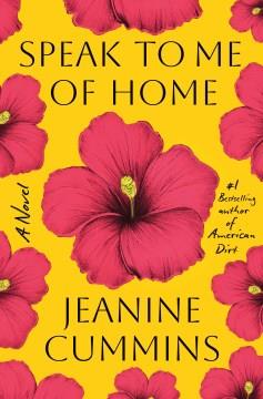 Speak to me of home : a novel Book cover