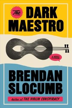 The dark maestro : a novel Book cover