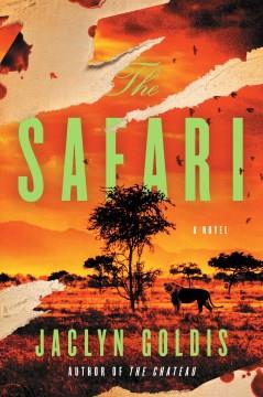 The safari : a novel Book cover