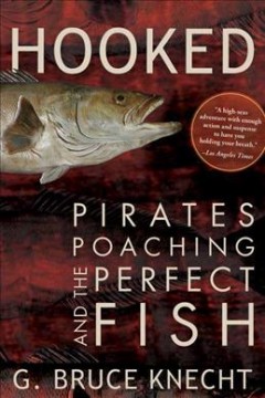 Hooked : pirates, poaching, and the perfect fish  Cover Image