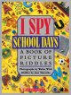 Go to record I spy school days : a book of picture riddles