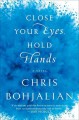 Go to record Close your eyes, hold hands : a novel