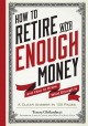 Go to record How to retire with enough money : and how to know what eno...