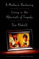 Go to record A mother's reckoning : living in the aftermath of tragedy